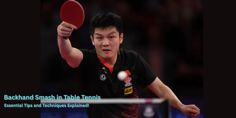 Forhand Smash 1 Fan Zhendong executing a Backhand Smash in Table tennis