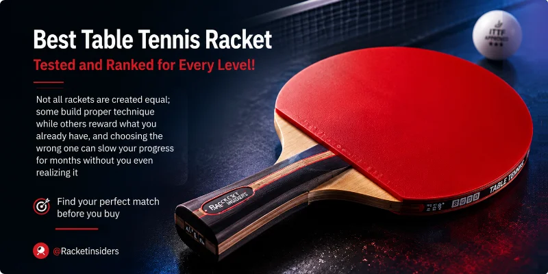 Best table tennis rackets with text overlay: Not all rackets are created equal. Find your perfect match before you buy. @Racketinsiders